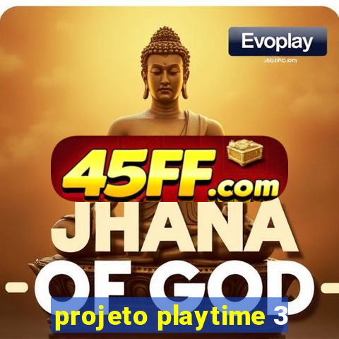 projeto playtime 3